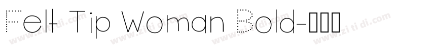 Felt Tip Woman Bold字体转换